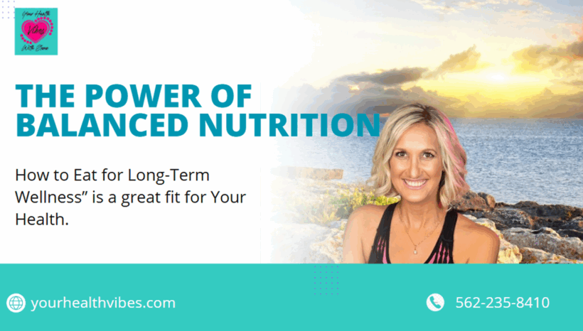 The Power of Balanced Nutrition: How to Eat for Long-Term Wellness